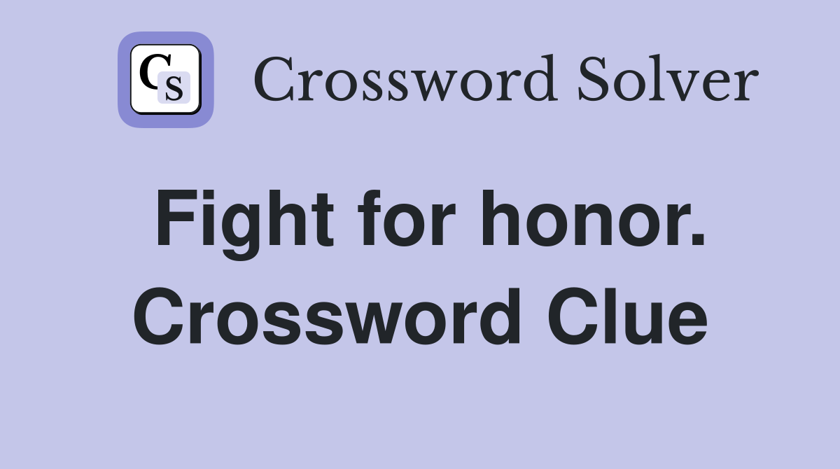 Fight for honor. Crossword Clue