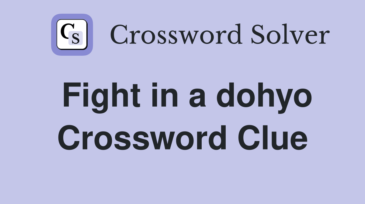 Fight in a dohyo Crossword Clue