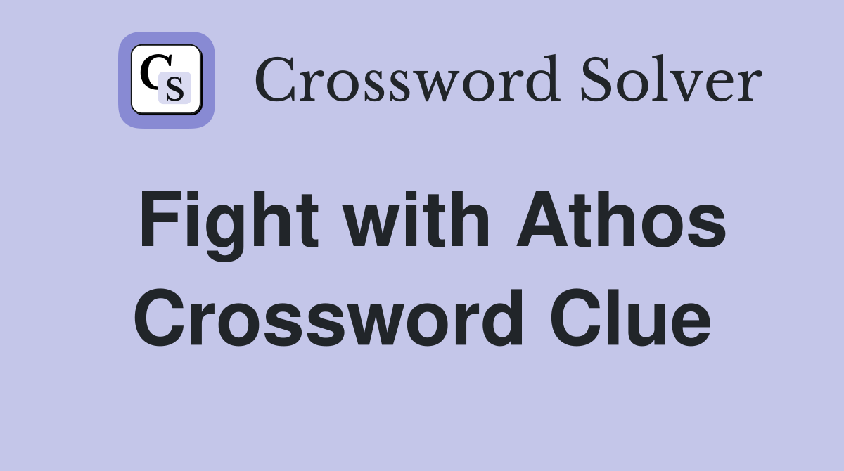 Fight with Athos Crossword Clue