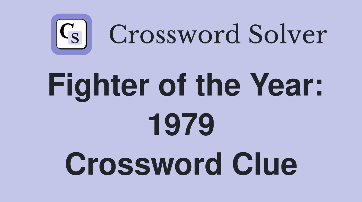 Fighter of the Year: 1979 Crossword Clue