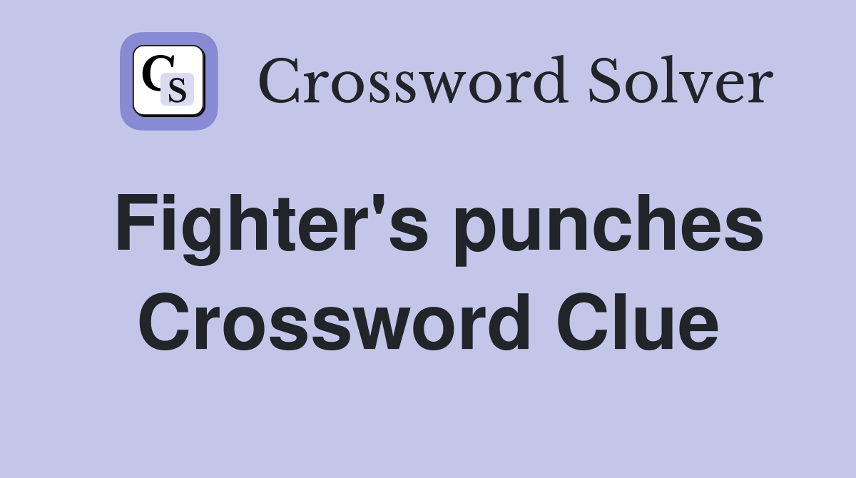 Fighter's punches Crossword Clue