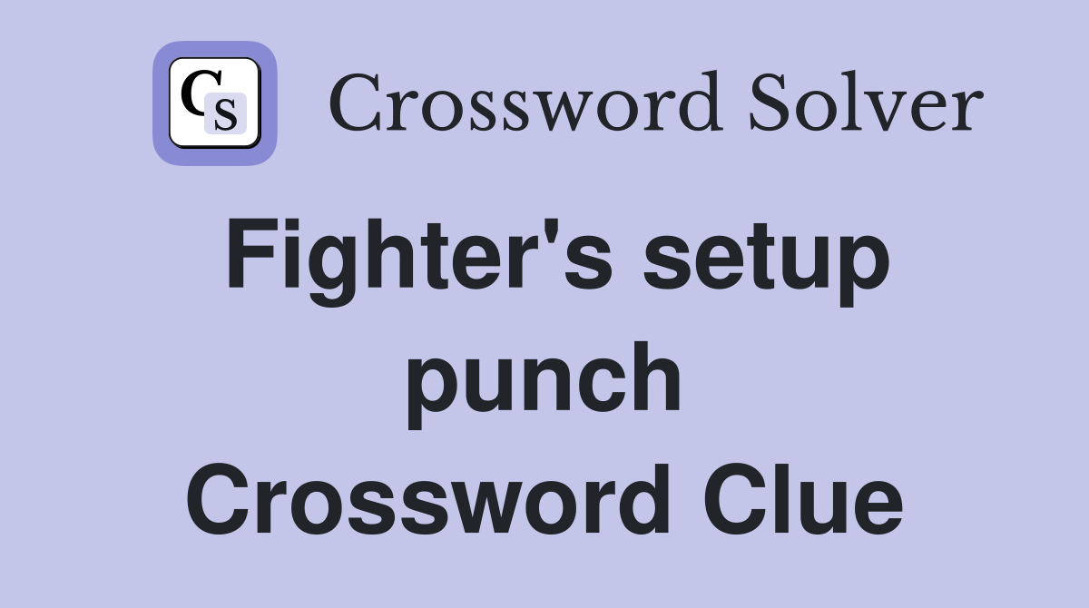 Fighter's setup punch Crossword Clue