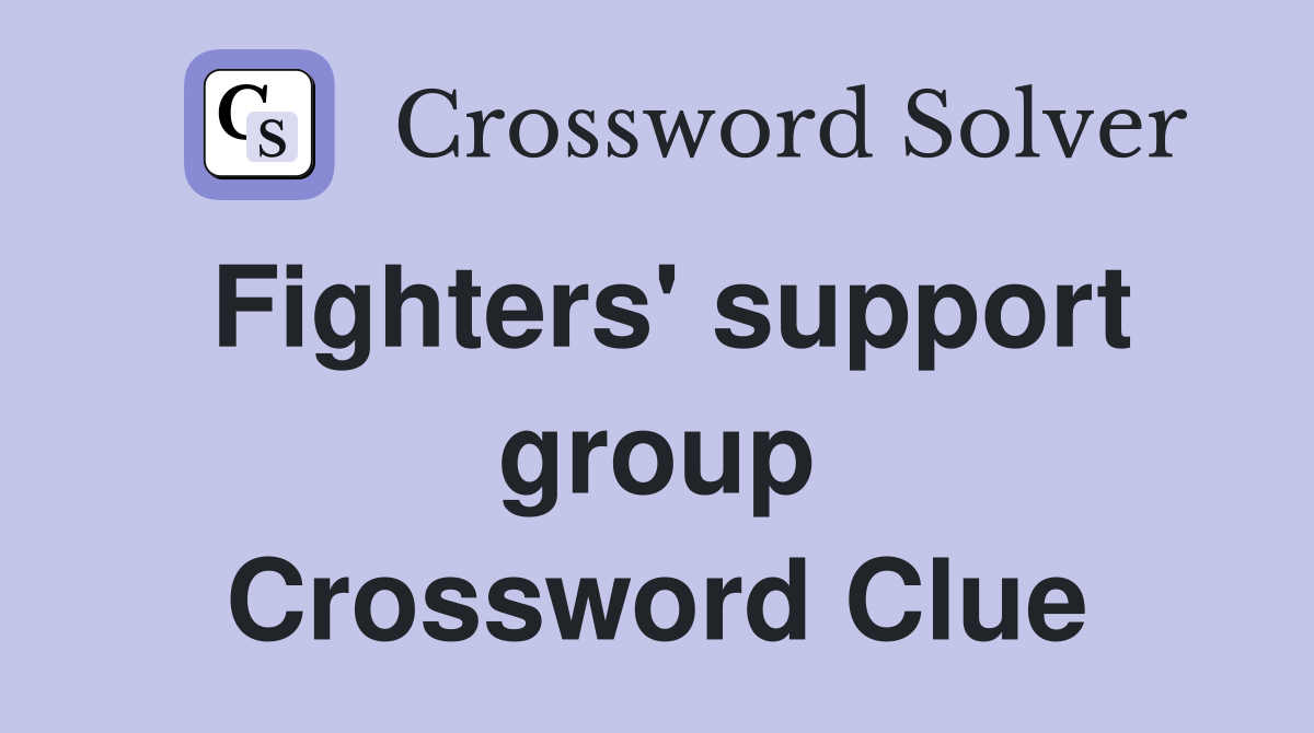 Fighters' support group Crossword Clue