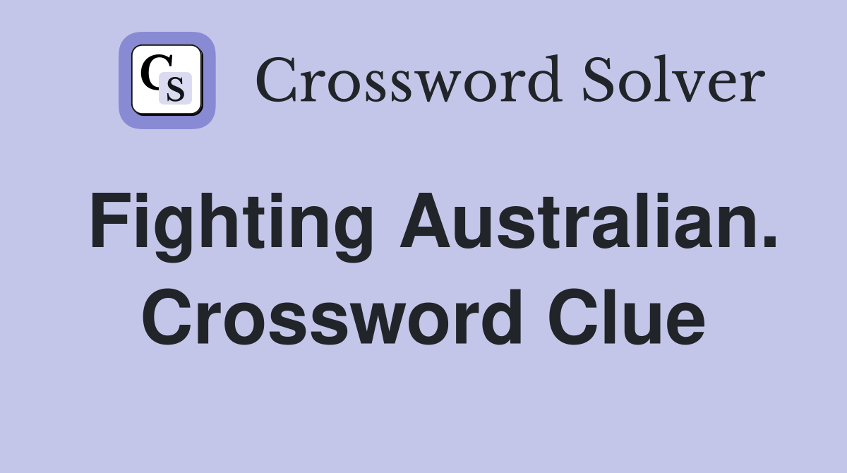 Fighting Australian. Crossword Clue