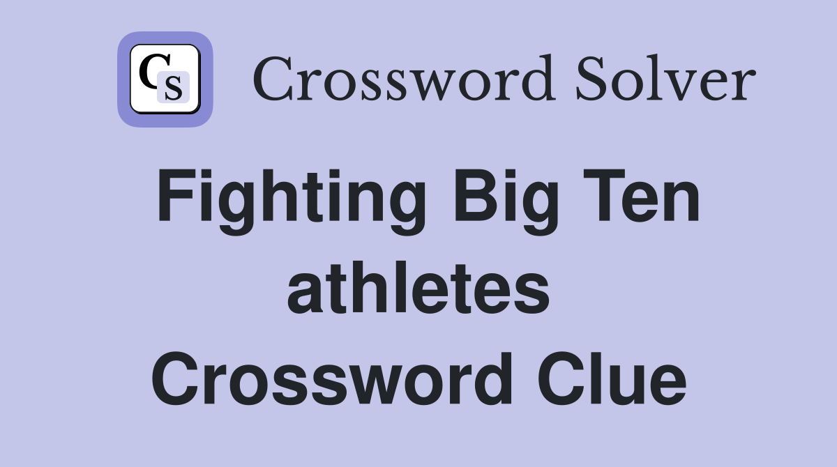 Fighting Big Ten athletes Crossword Clue