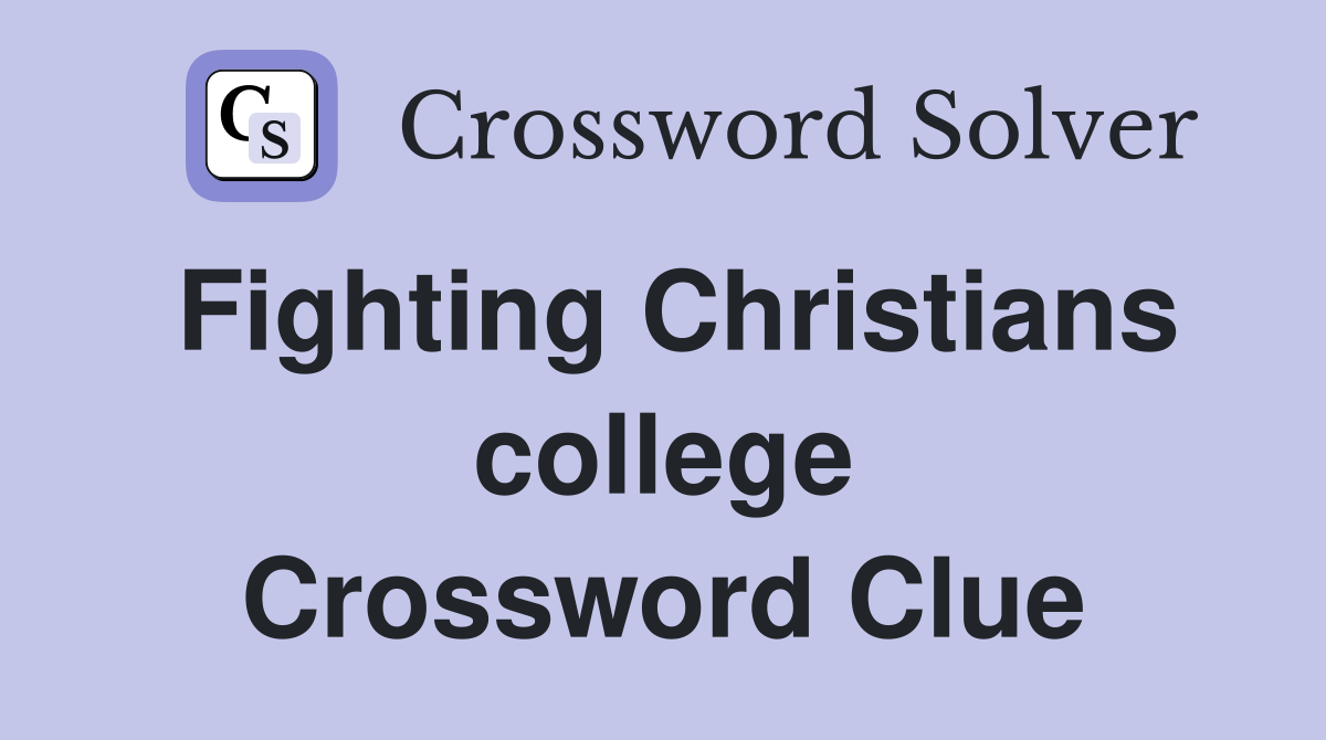 Fighting Christians college Crossword Clue