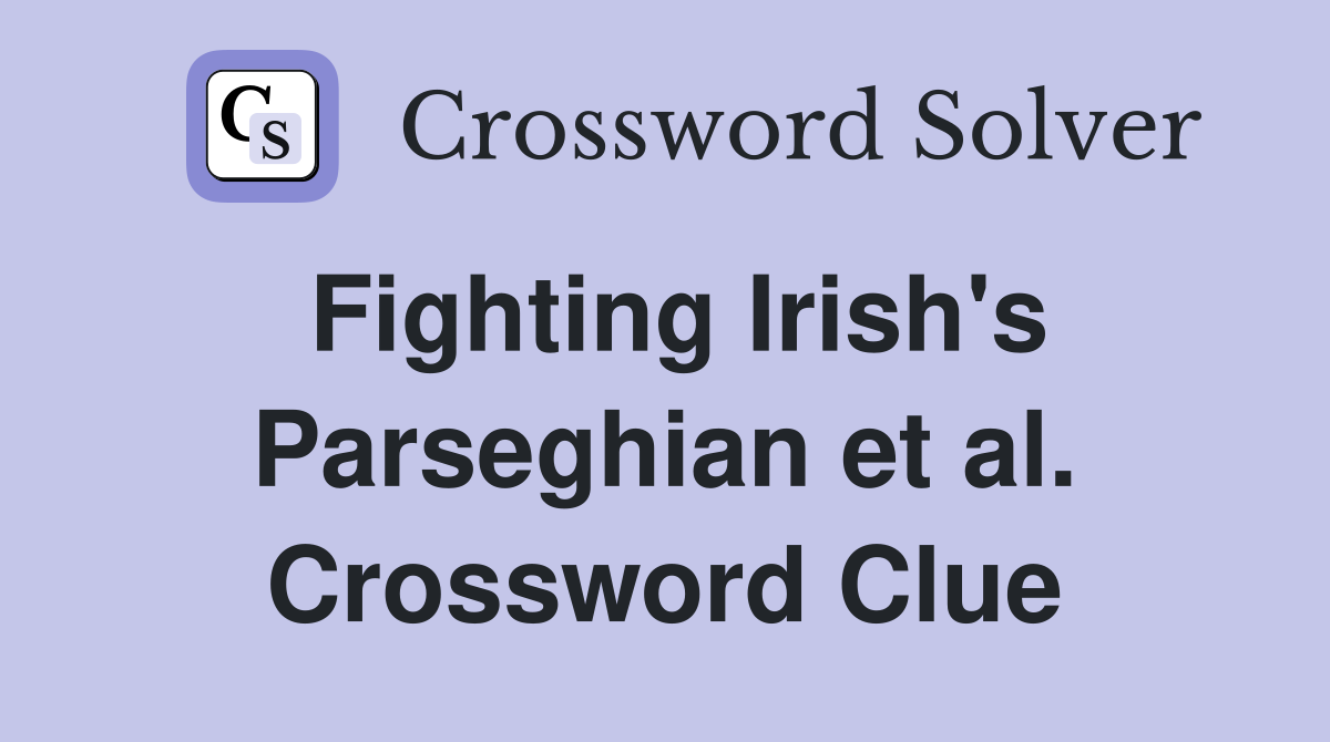 Fighting Irish's Parseghian et al. Crossword Clue