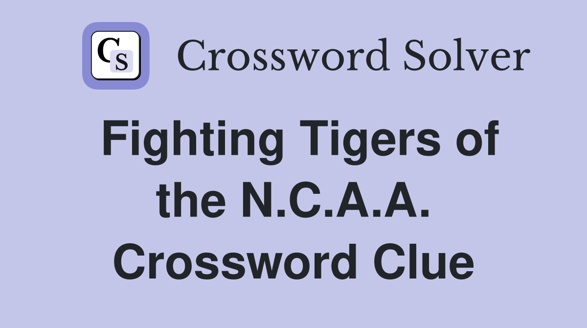 Fighting Tigers of the N.C.A.A. Crossword Clue