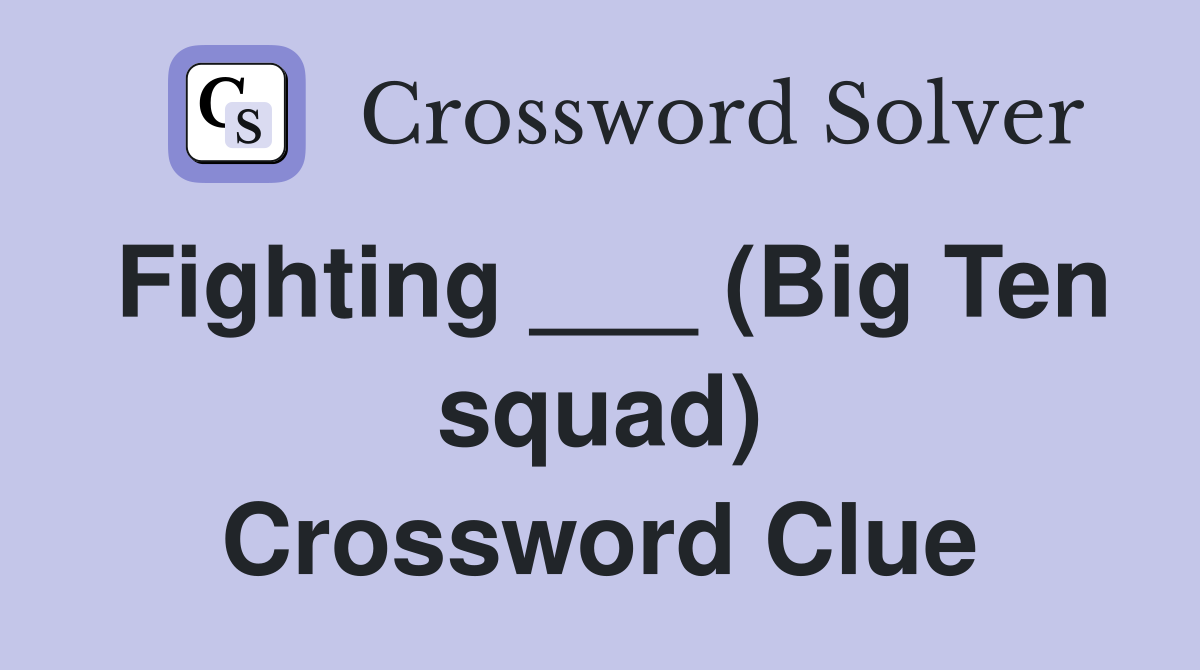 Fighting ___ (Big Ten squad) Crossword Clue