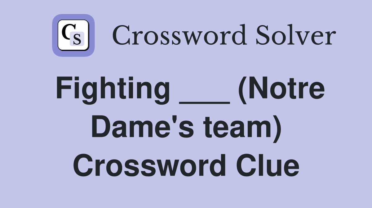 Fighting ___ (Notre Dame's team) Crossword Clue