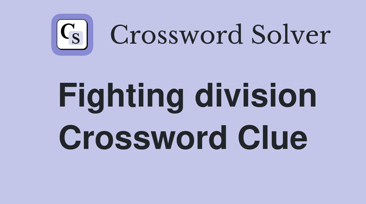 Fighting division Crossword Clue