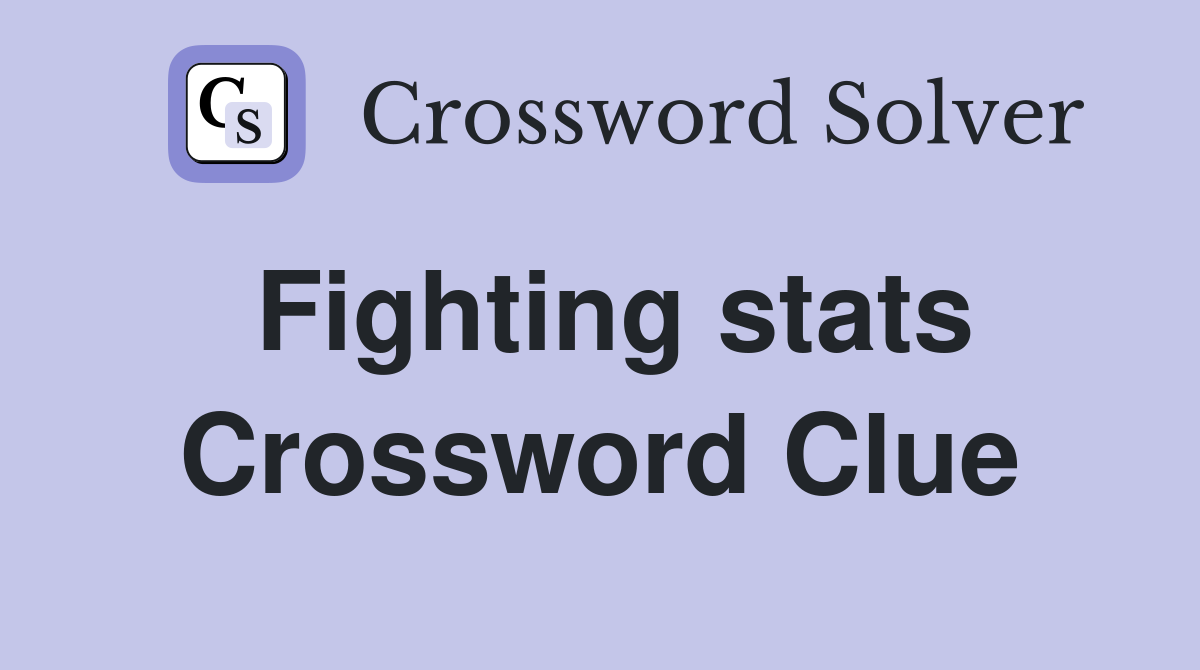Fighting stats Crossword Clue