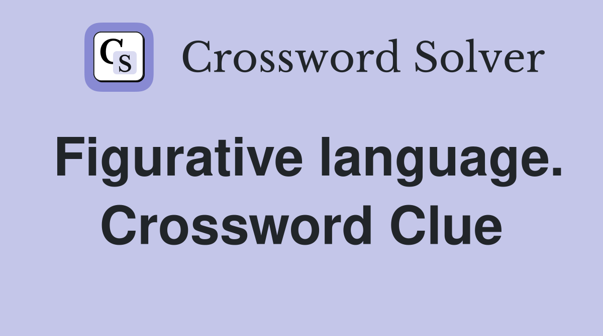 Figurative language. Crossword Clue