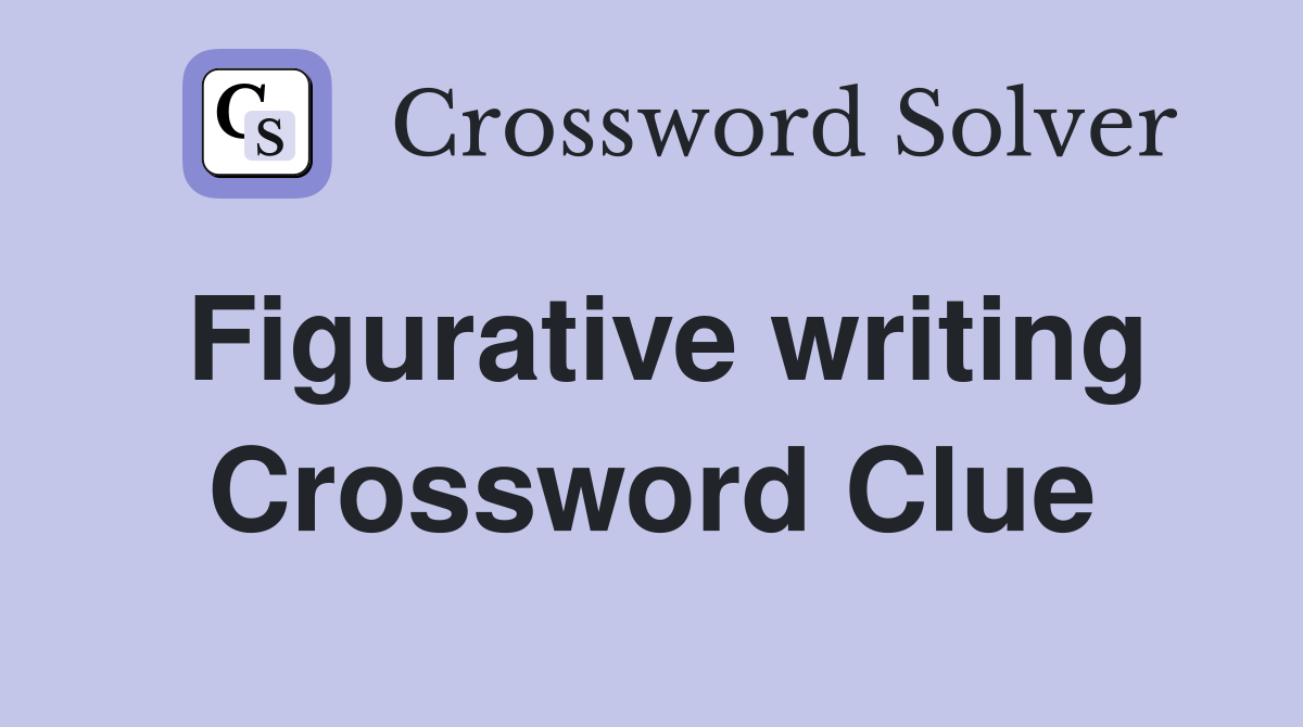 Figurative writing Crossword Clue