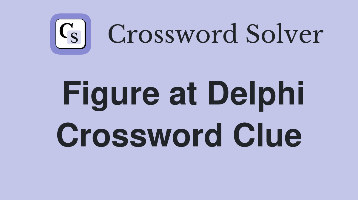 Figure at Delphi Crossword Clue