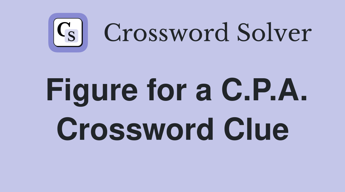 Figure for a C.P.A. Crossword Clue