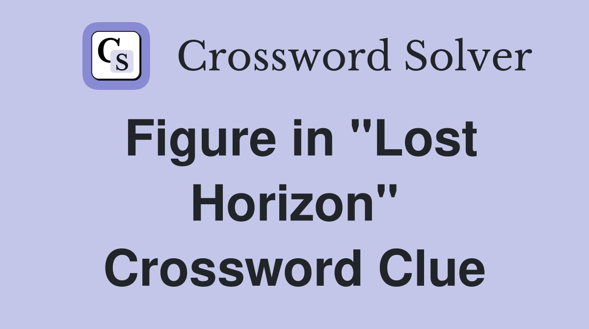 Figure in "Lost Horizon" Crossword Clue
