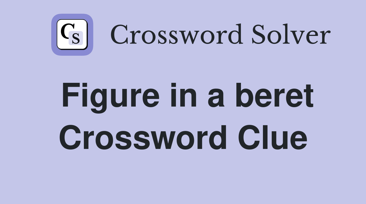 Figure in a beret Crossword Clue