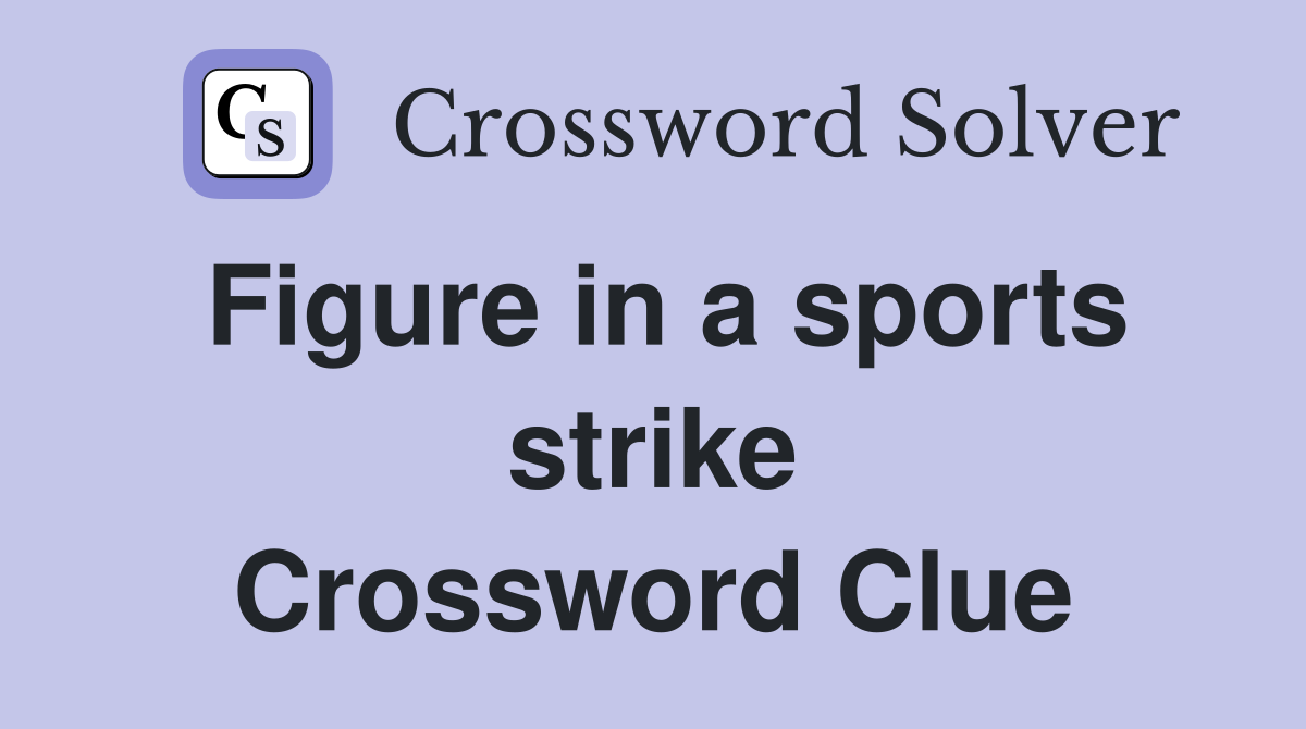 Figure in a sports strike Crossword Clue