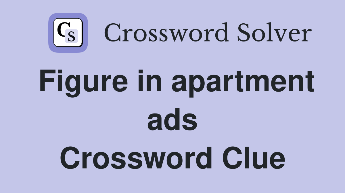 Figure in apartment ads Crossword Clue