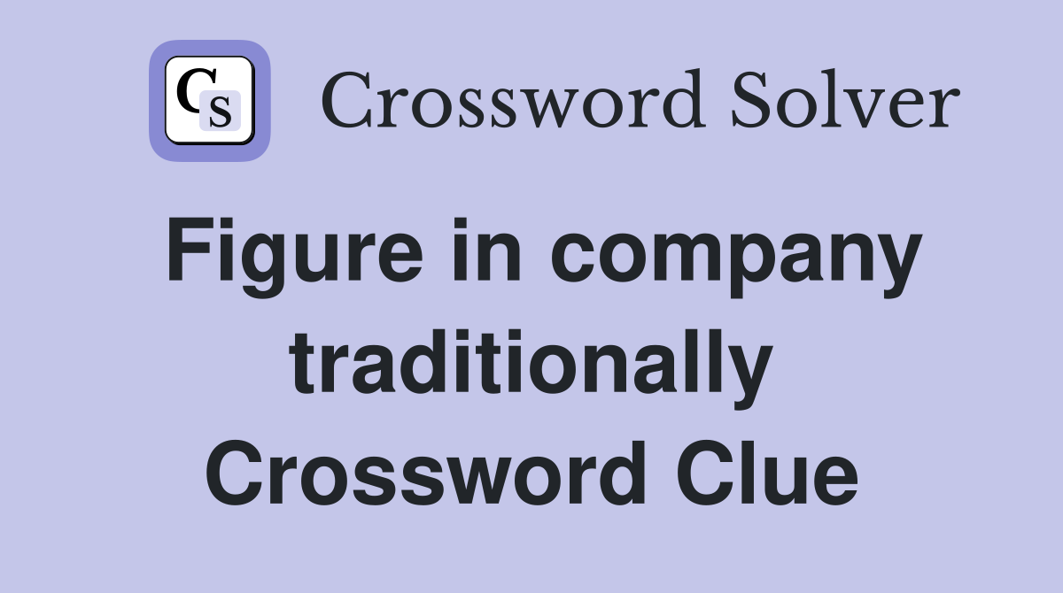 Figure in company traditionally Crossword Clue