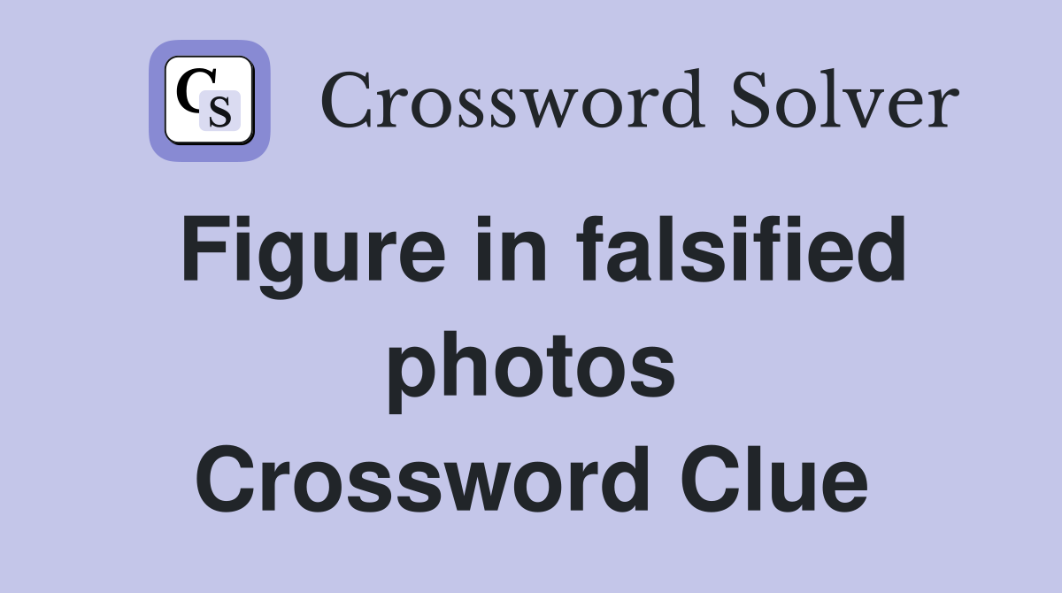 Figure in falsified photos Crossword Clue