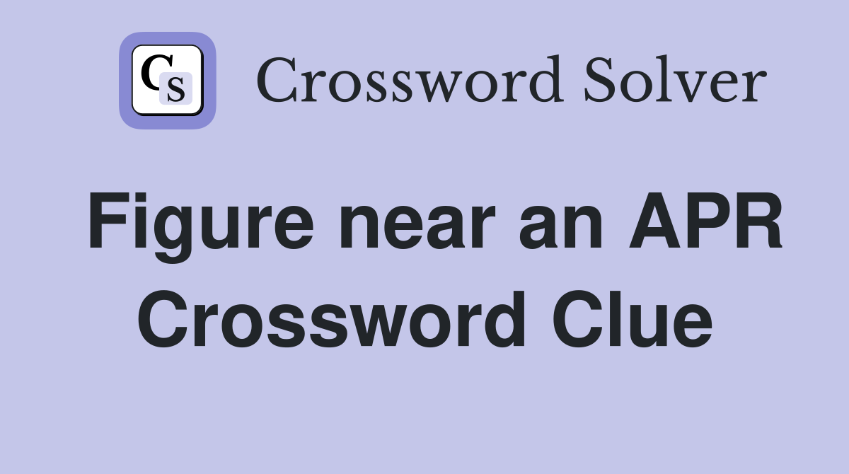 Figure near an APR Crossword Clue