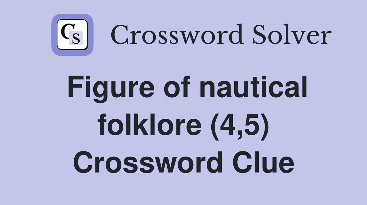 Figure of nautical folklore (4,5) Crossword Clue