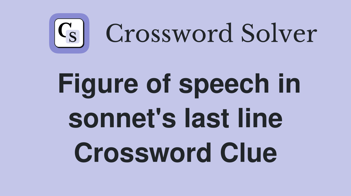Figure of speech in sonnet's last line Crossword Clue