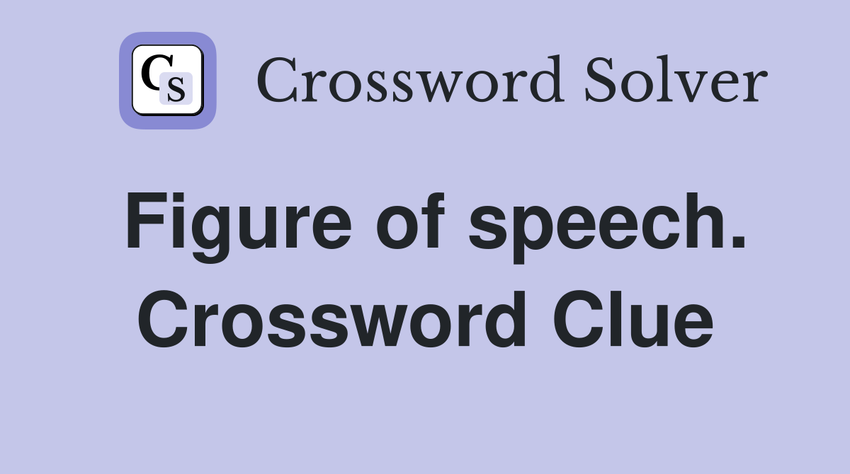 Figure of speech. Crossword Clue