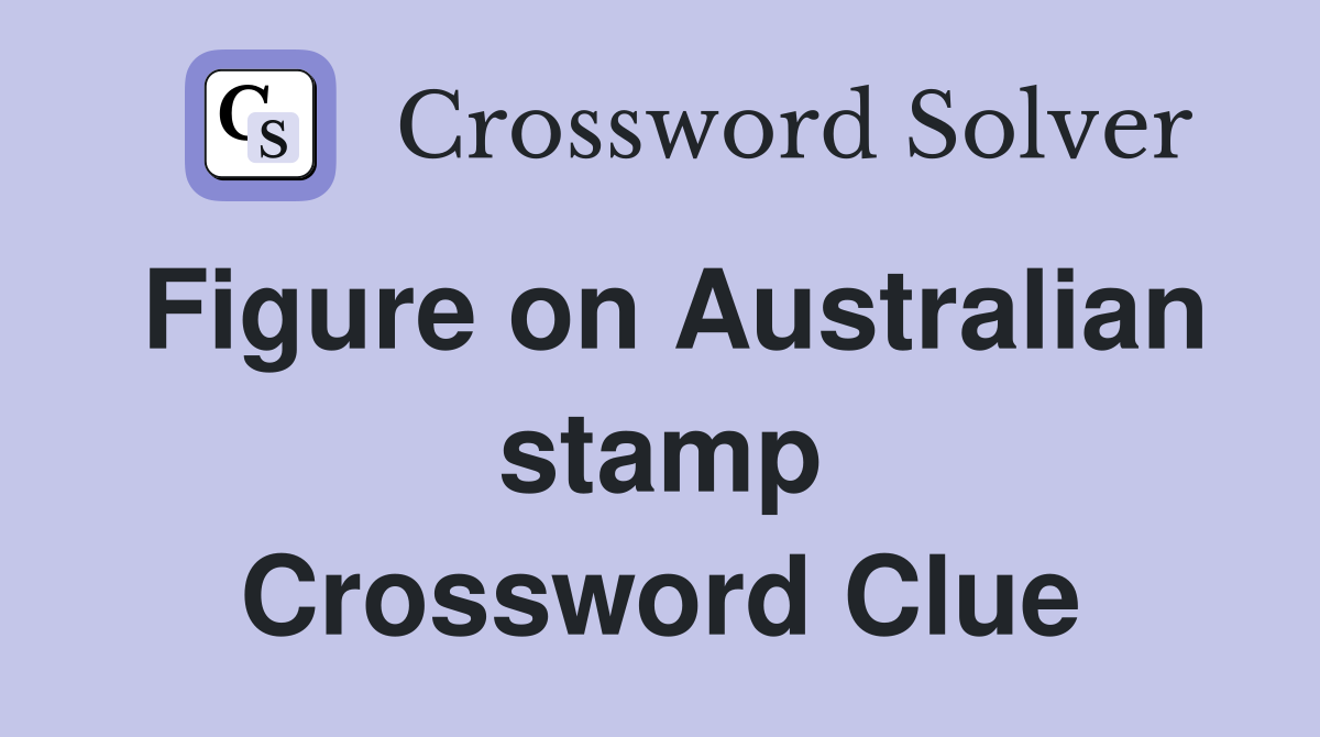 Figure on Australian stamp Crossword Clue