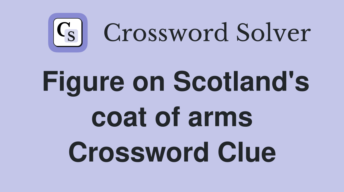 Figure on Scotland's coat of arms Crossword Clue