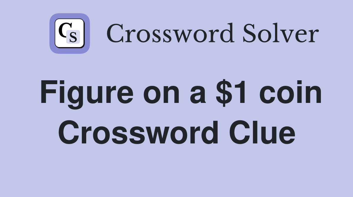 Figure on a $1 coin Crossword Clue