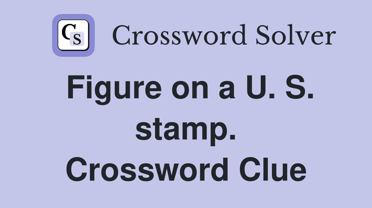 Figure on a U. S. stamp. Crossword Clue