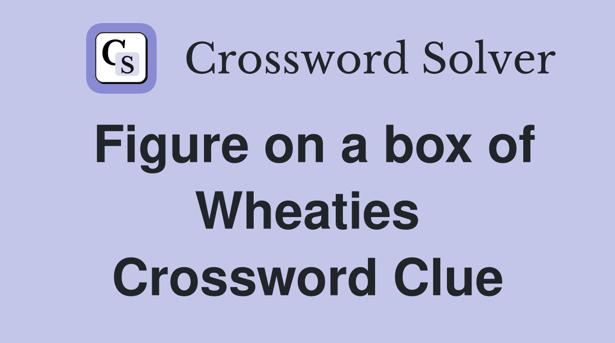 Figure on a box of Wheaties Crossword Clue