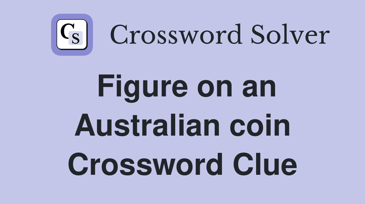 Figure on an Australian coin Crossword Clue