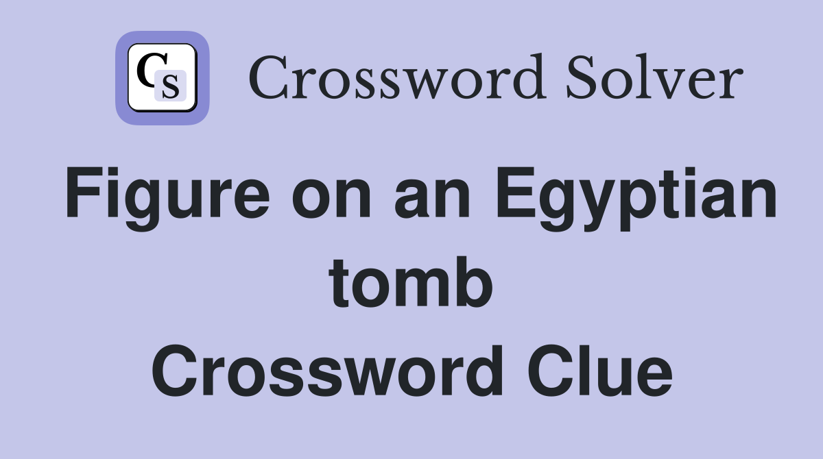 Figure on an Egyptian tomb Crossword Clue