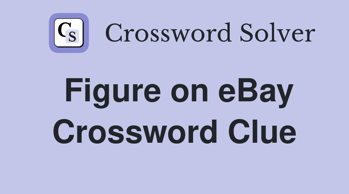Figure on eBay Crossword Clue