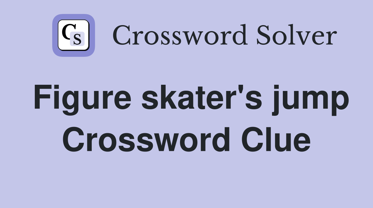 Figure skater's jump Crossword Clue
