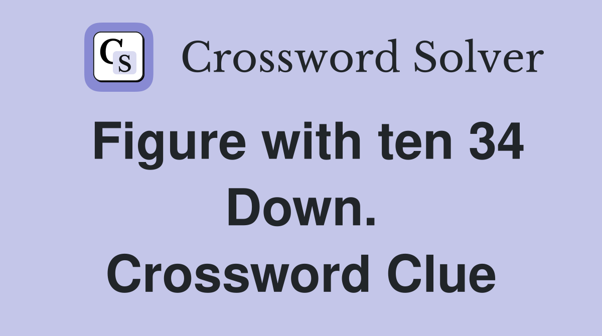 Figure with ten 34 Down. Crossword Clue