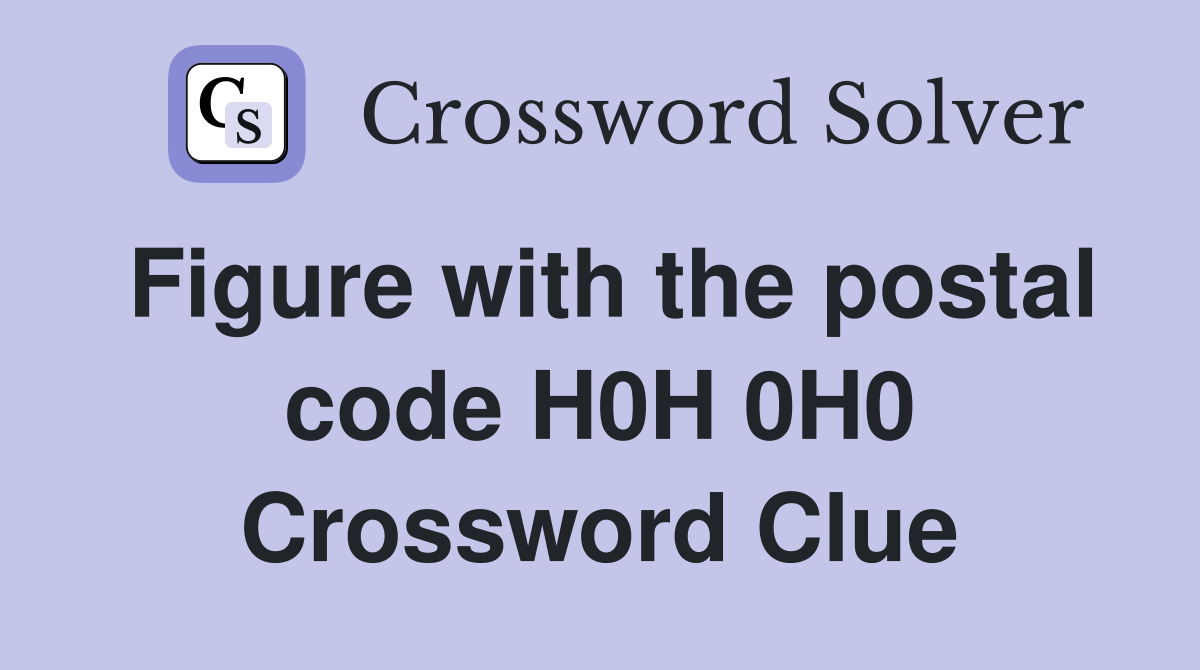 Figure with the postal code H0H 0H0 Crossword Clue
