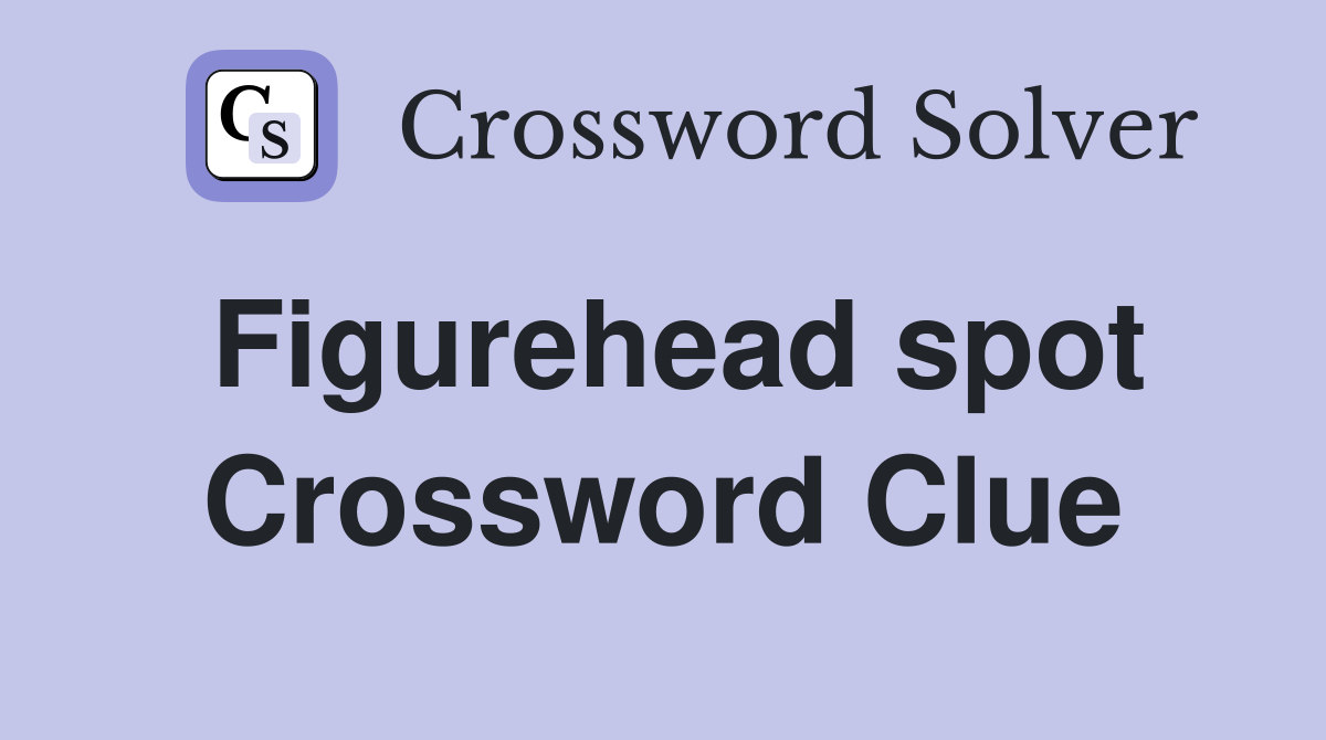 Figurehead spot Crossword Clue
