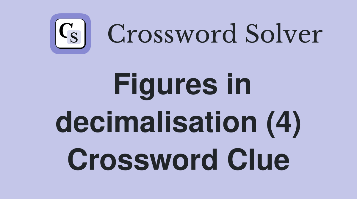Figures in decimalisation (4) Crossword Clue