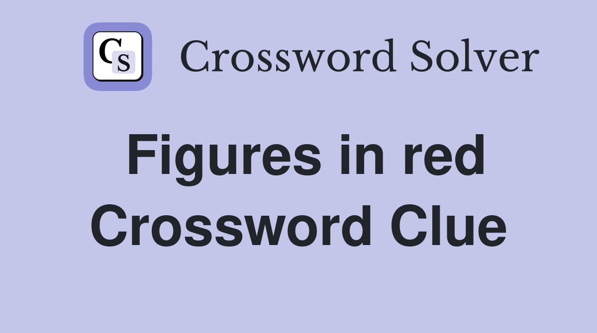 Figures in red Crossword Clue