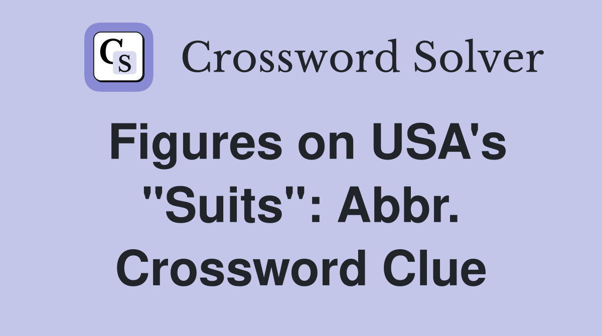 Figures on USA's "Suits": Abbr. Crossword Clue