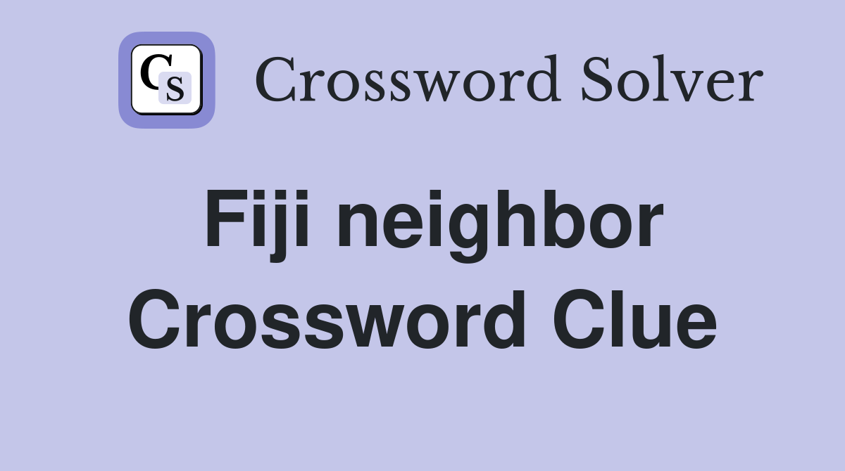 Fiji neighbor Crossword Clue