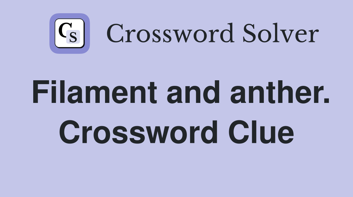 Filament and anther. Crossword Clue