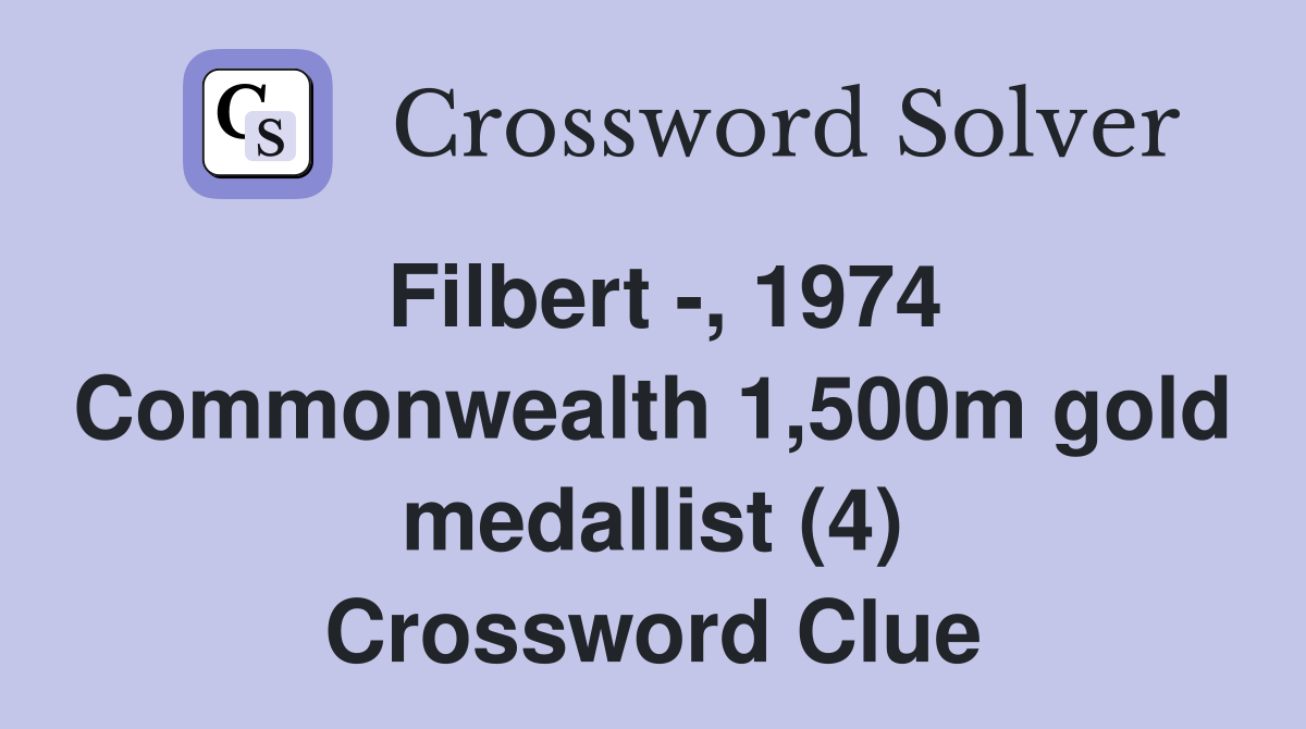 Filbert -, 1974 Commonwealth 1,500m gold medallist (4) Crossword Clue