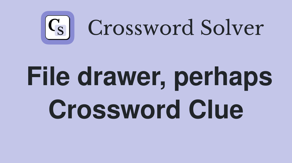 File drawer, perhaps Crossword Clue