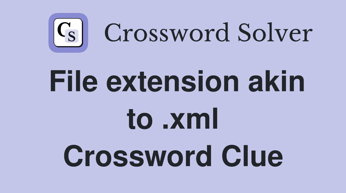 File extension akin to .xml Crossword Clue